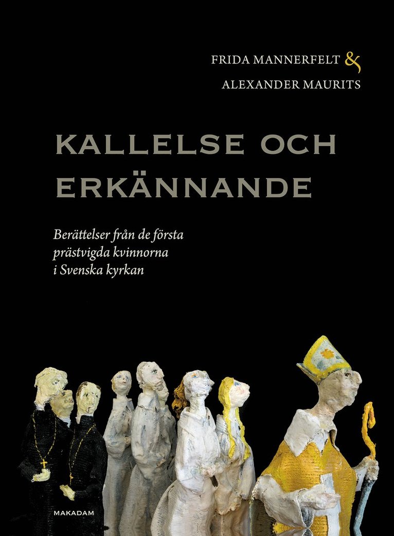 Kallelse och erkännande : berättelser från de första prästvigda kvinnorna i Svenska kyrkan 1