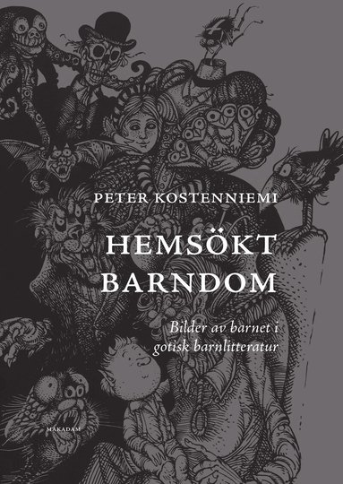 Peter Kostenniemi - Hemsökt barndom : bilder av barnet i gotisk barnlitteratur, Häftad