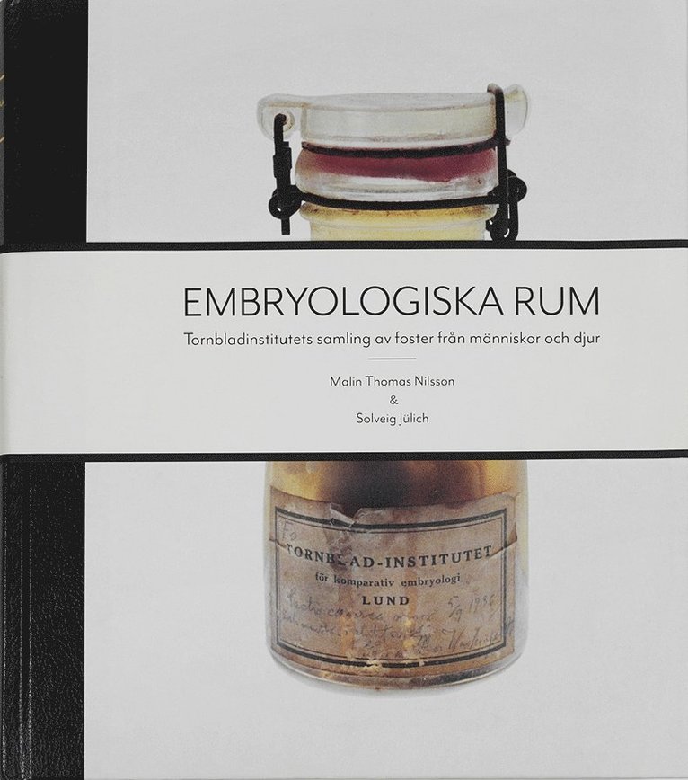 Embryologiska rum : Tornbladinstitutets samling av foster från människor och djur 1