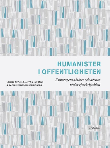 bokomslag Humanister i offentligheten : kunskapens aktörer och arenor under efterkrigstiden