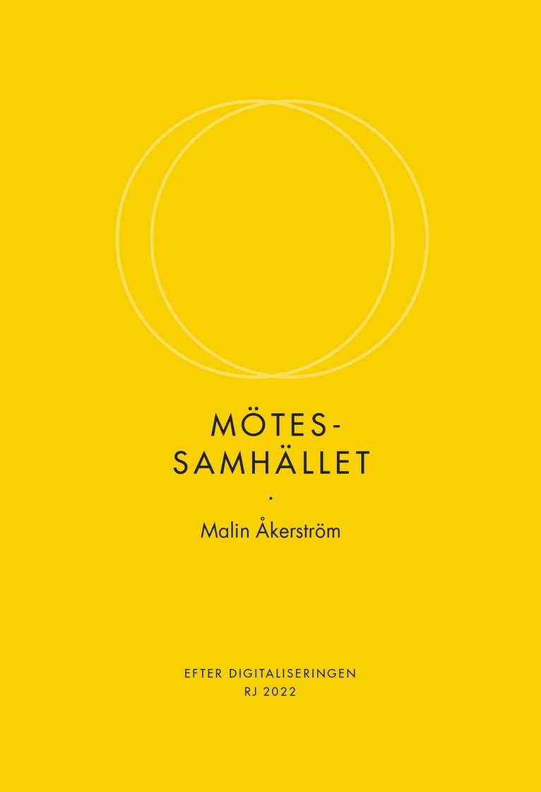 Malin Åkerström - Mötessamhället (RJ 2022: Efter digitaliseringen), Häftad