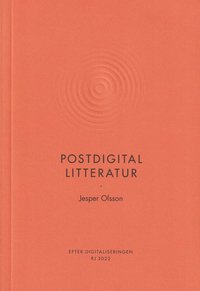 bokomslag Postdigital litteratur (RJ 2022: Efter digitaliseringen)