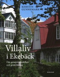 bokomslag Villaliv i Ekebäck : om generationsskiften och gentrifiering