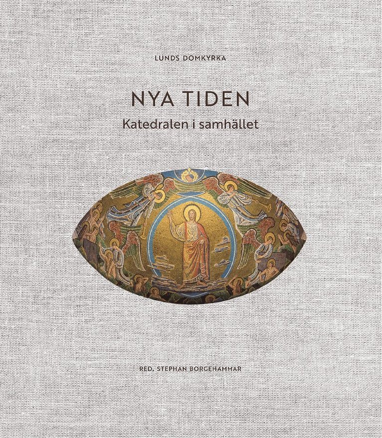 Stephan Borgehammar - Lunds domkyrka : nya tiden - katedralen i samhället, Inbunden