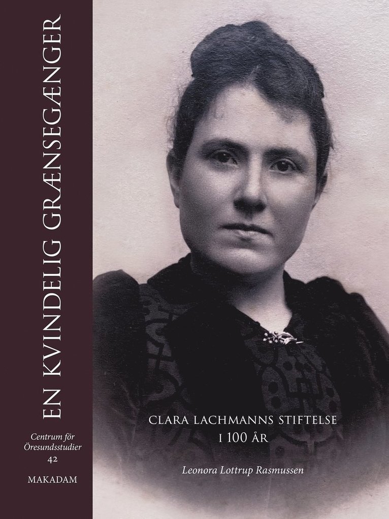 En kvindelig grænsegænger. Clara Lachmanns stiftelse i 100 år 1