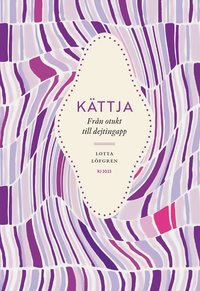 bokomslag Kättja : från otukt till dejtingapp (RJ 2023: Dödssynderna i vår tid)