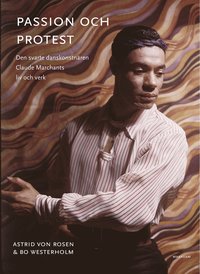 bokomslag Passion och protest : den svarte danskonstnären Claude Marchants liv och verk