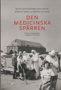 bokomslag Den medicinska spärren : smitta och gränsarbete i skuggan av Förintelsen