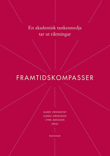 bokomslag Framtidskompasser : en akademisk tankesmedja tar ut riktningar