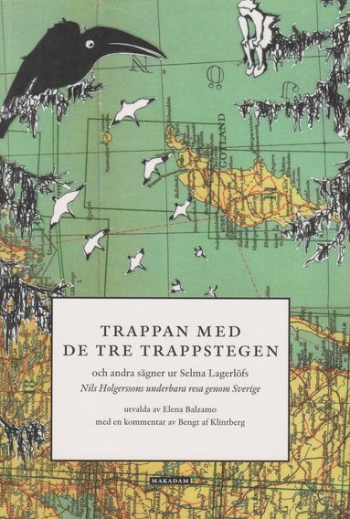 bokomslag Trappan med de tre trappstegen : och andra sägner ur Selma Lagerlöfs Nils Holgerssons underbara resa genom Sverige