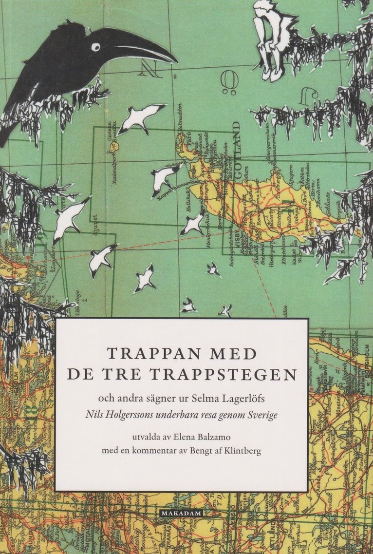 Trappan med de tre trappstegen : och andra sägner ur Selma Lagerlöfs Nils Holgerssons underbara resa genom Sverige, Häftad