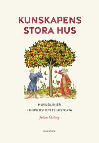 bokomslag Kunskapens stora hus : huvudlinjer i universitetets historia