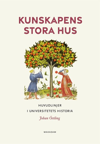 Johan Östling - Kunskapens stora hus : huvudlinjer i universitetets historia, Inbunden