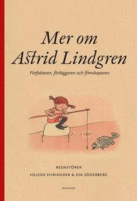 bokomslag Mer om Astrid Lindgren : författaren, förläggaren och filmskaparen