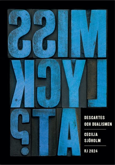Cecilia Sjöholm - Descartes och dualismen (RJ 2024: Misslyckat?), Häftad