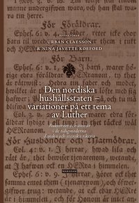 bokomslag Den nordiska hushållsstaten - variationer på ett tema av Luther : auktoritet och ansvar i de tidigmoderna danska och svenska rikena