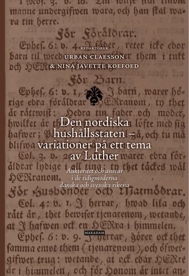 Urban Claesson, Nina Javette Koefoed - Den nordiska hushållsstaten - variationer på ett tema av Luther : auktoritet och ansvar i de tidigmoderna danska och svenska rikena, Inbunden