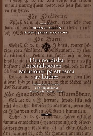 bokomslag Den nordiska hushållsstaten - variationer på ett tema av Luther : auktoritet och ansvar i de tidigmoderna danska och svenska rikena