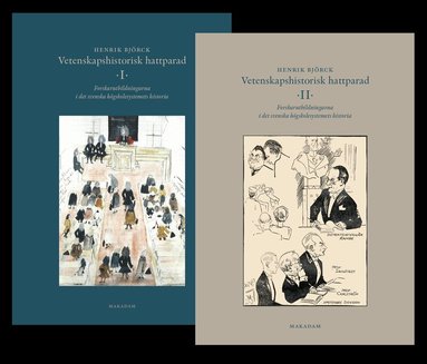 Henrik Björck - Vetenskapshistorisk hattparad : forskarutbildningarna i det svenska högskolesystemets historia. Del 1 och 2, Häftad