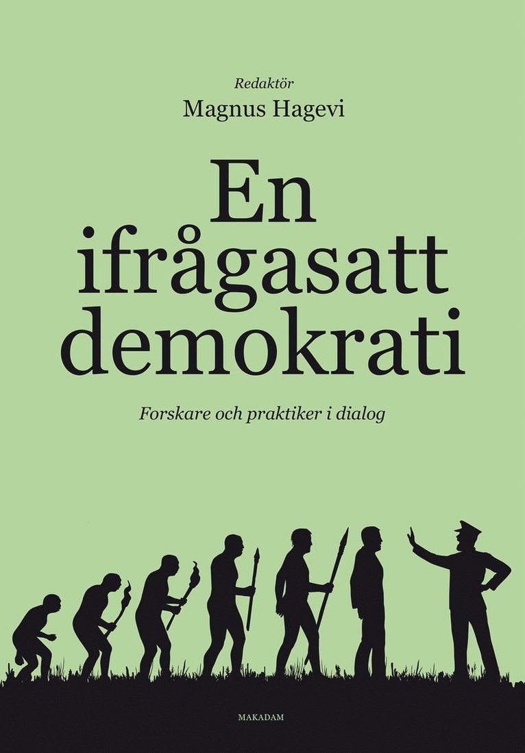 En ifrågasatt demokrati : forskare och praktiker i dialog, Häftad