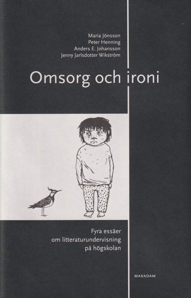 bokomslag Omsorg och ironi : fyra essäer om litteraturundervisning på högskolan