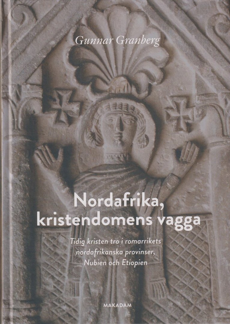 Gunnar Granberg - Nordafrika, kristendomens vagga : tidig kristen tro..., Inbunden. Tillgänglighet: Lägg i varukorg