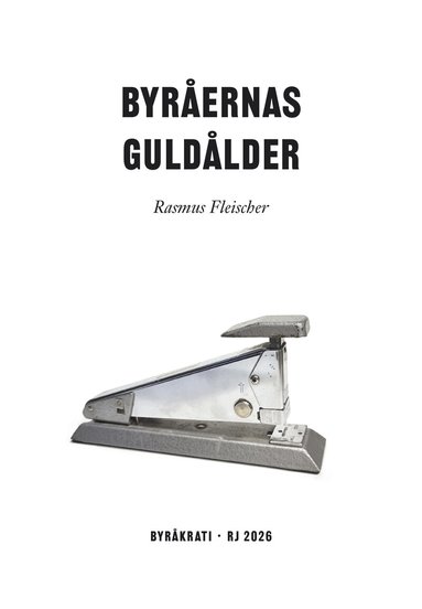 Rasmus Fleischer - Byråernas guldålder (RJ 2026: Byråkrati), Häftad