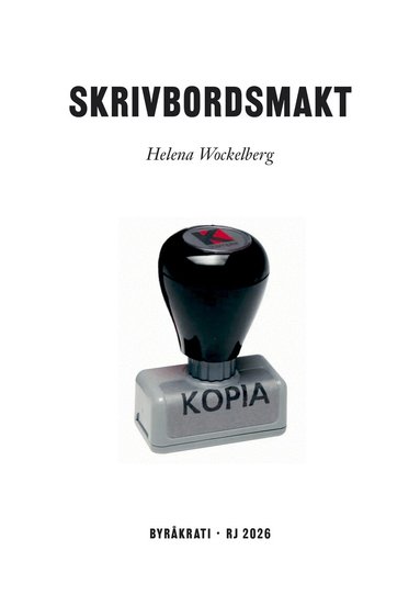 Helena Wockelberg - Skrivbordsmakt (RJ 2026: Byråkrati), Häftad