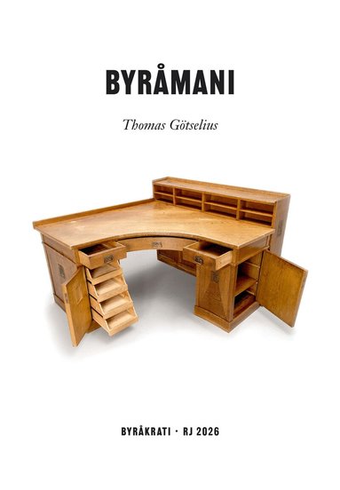 Thomas Götselius - Byråmani (RJ 2026: Byråkrati), Häftad