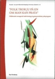 bokomslag "Folk tror ju på en om man kan prata" : deliberativt arrangerad undervisning på gymnasieskolans yrkesprogram