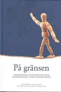 bokomslag På gränsen - Interaktion, attraktivitet och globalisering i Inre Skandinavien
