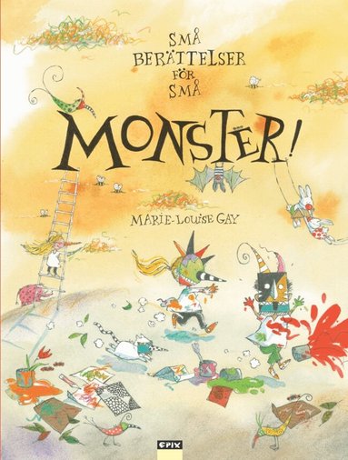 Marie-Louise Gay - Små berättelser för små monster, Inbunden
