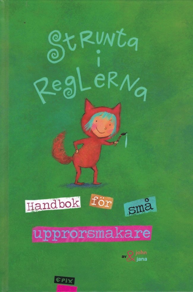 Strunta i reglerna. Handbok för små upprorsmakare