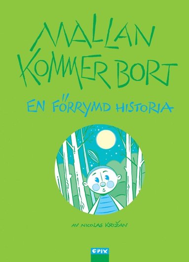 bokomslag Mallan kommer bort : en förrymd historia