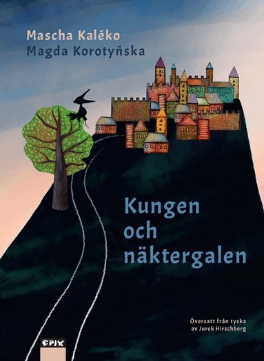 Mascha Kaléko - Kungen och näktergalen, Inbunden