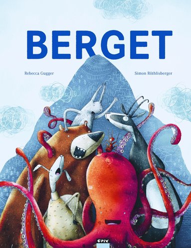 Rebecca Gugger, Simon Röthlisberger - Berget, Inbunden