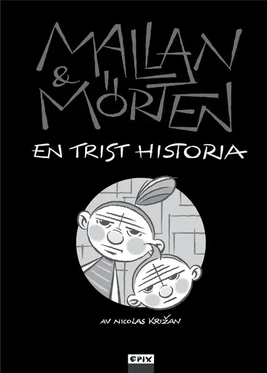Nicolas Krizan - Mallan och Mörten : en trist historia, Inbunden