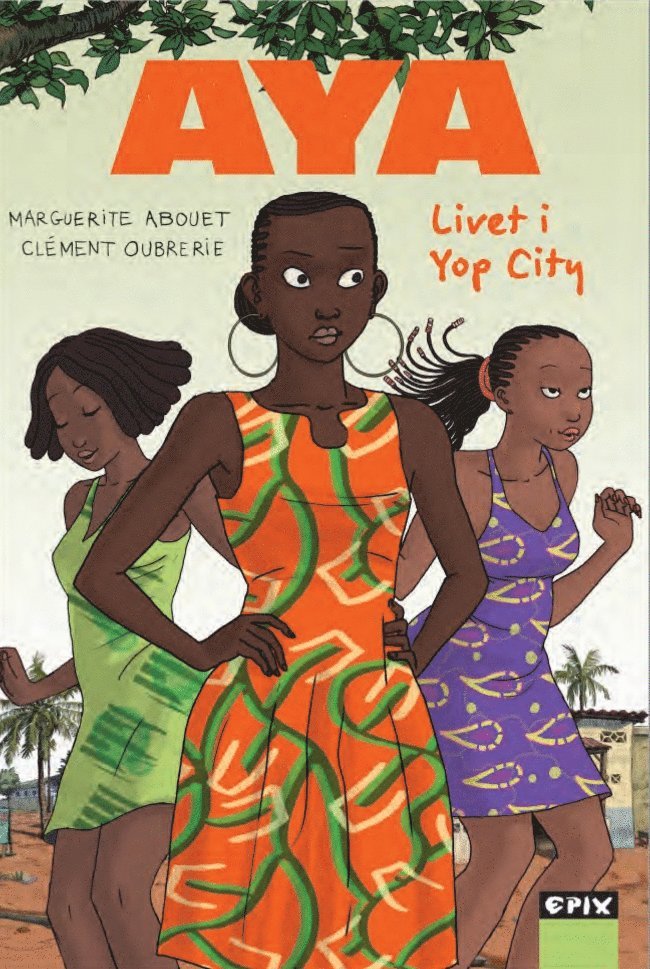 Marguerite Abouet - Aya. Livet i Yop City, Inbunden