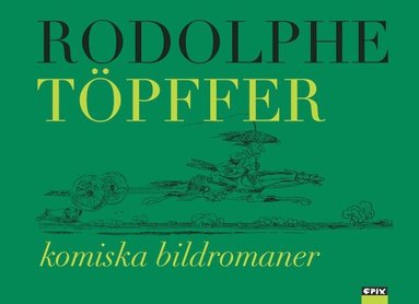 Rodolphe Töpffer - Komiska bildromaner, Inbunden