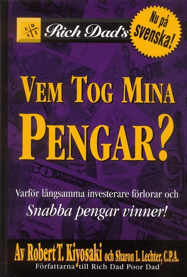 Robert T Kiyosaki, Sharon L Lechter - Vem tog mina pengar?, Inbunden