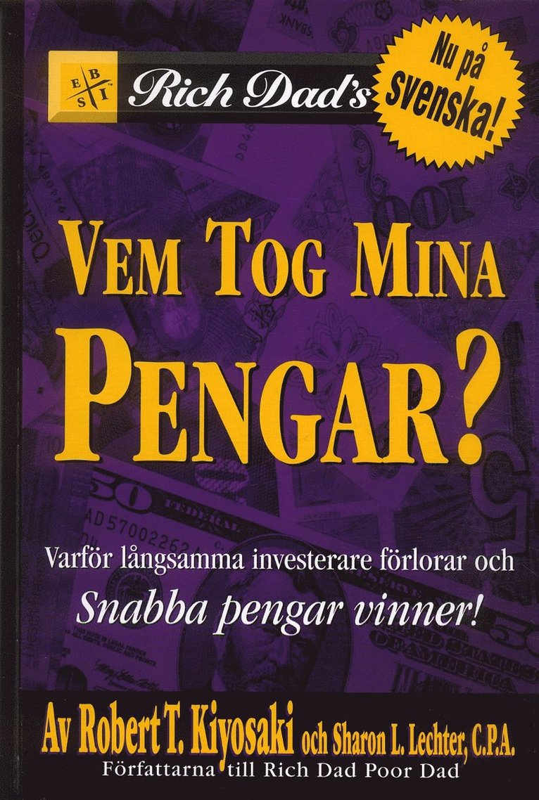 Robert T Kiyosaki, Sharon L Lechter - Vem tog mina pengar?, Inbunden