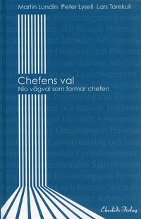 bokomslag Chefens val : Nio vägval som formar chefen