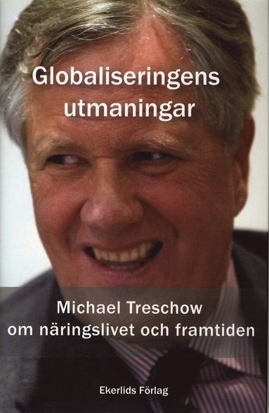 bokomslag Globaliseringens utmaningar : En intervjubok med Michael Treschow