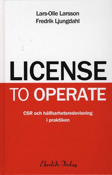 bokomslag License to operate : CSR och hållbarhetsredovisning i praktiken