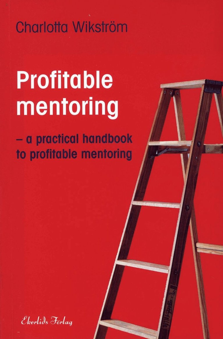 Charlotta Wikström - Profitable Mentoring : a practical handbook to profitable mentoring, Häftad
