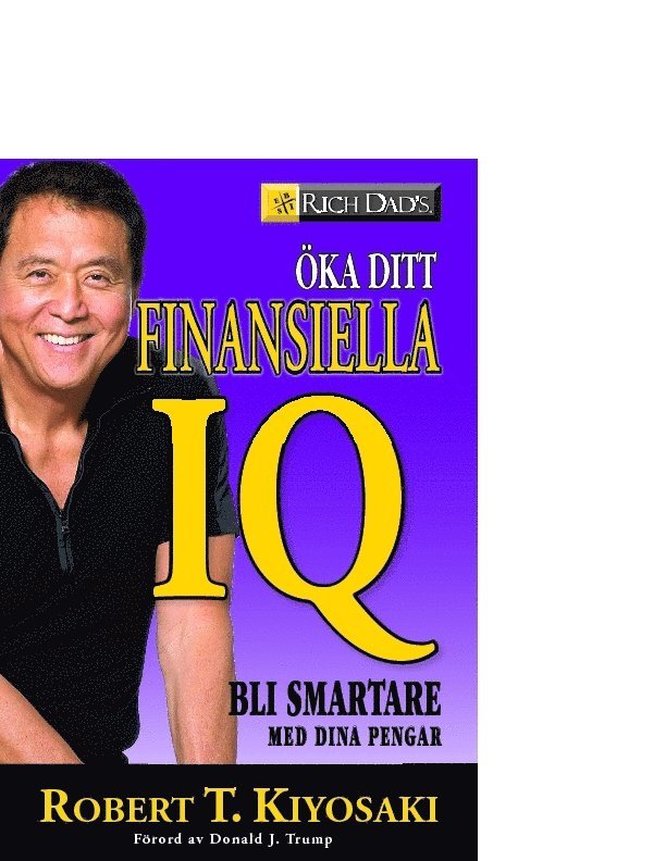 Öka ditt finansiella IQ : bli smartare med dina pengar 1