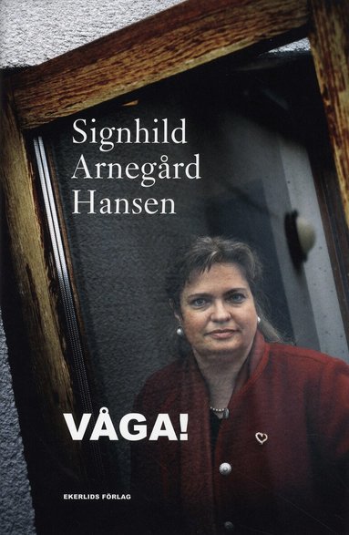 Signhild Arnegård Hansen - Våga!, Inbunden