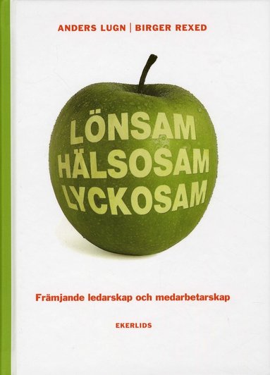 bokomslag Lönsam hälsosam lyckosam : främjande ledarskap och medarbetarskap