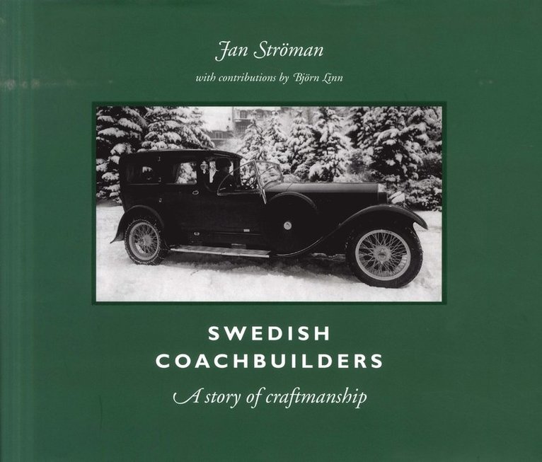 Swedish coachbuilders : a story of craftmanship 1