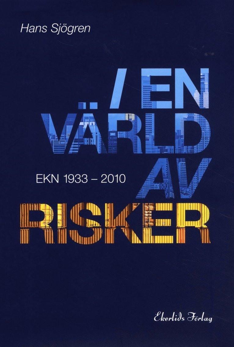 I en värld av risker : EKN 1933-2010 1